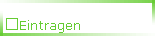 Eintragen